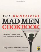 the unofficial mad men cookbook,dine like draper and drink like sterling: recipes to satisfy a mad men appetite