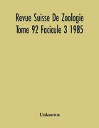 Revue Suisse De Zoologie Tome 92 Facicule 3 1985, Annales De La Societe Zoologique Suisse Et Du Museum D'Histoire Naturelle De Geneve (en Inglés)