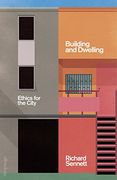 Building and Dwelling: Ethics for the City
