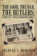 The Good, the Bad, the Butlers: Story of a Texas Pioneer Family (en Inglés)