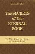 The Secrets of the Eternal Book: The Meaning of the Stories of the Pentateuch (en Inglés)