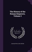 The History of the Roman Emperors, Volume 2 (en Inglés)