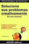 Solucione sus problemas creativamente: En una semana (in Spanish)