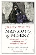 Mansions of Misery: A Biography of the Marshalsea Debtors' Prison (en Inglés)