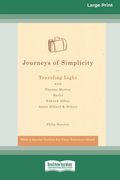 Journeys of Simplicity: Traveling Light With Thomas Merton, Basho¯, Edward Abbey, Annie Dillard & Others [Standard Large Print 16 pt Edition] (en Inglés)