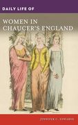 Daily Life of Women in Chaucer's England (en Inglés)