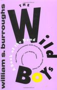 The Wild Boys: A Book of the Dead (Burroughs, William s. ) (en Inglés)