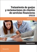 Tratamiento De Quejas Y Reclamaciones De Clientes De Servicios Financieros. UF0530 (Cp - Certificado Profesionalidad) (in Spanish)