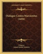 Dialogus Contra Marcionitas (1694) (en Latin)
