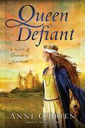 Queen Defiant: A Novel of Eleanor of Aquitaine (en Inglés)