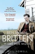 Benjamin Britten: A Life For Music