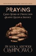 PRAYING God's Word of Protection Against Racism and Injustice: Fervent Prayers Over Your Family Against Racial Violence (en Inglés)