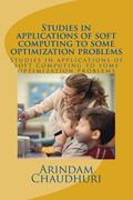Studies in applications of soft computing to some optimization problems (en Inglés)