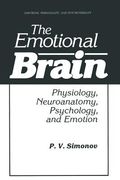 The Emotional Brain: Physiology, Neuroanatomy, Psychology, and Emotion (en Inglés)