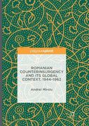 Romanian Counterinsurgency and Its Global Context, 1944-1962 (en Inglés)
