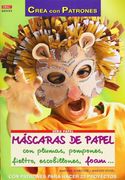 Serie Papel. Máscaras De Papel Con Plumas, Pompones, Fieltro, Escobillones, Foam - Número 33 (Cp - Serie Papel (drac)) (in Spanish)