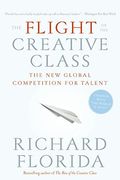 The Flight of the Creative Class: The new Global Competition for Talent (en Inglés)