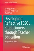 Developing Reflective TESOL Practitioners Through Teacher Education: Insights from Asia (en Inglés)