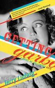 Getting Garbo: A Novel of Hollywood Noir (en Inglés)