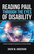 Reading Paul Through the Eyes of Disability: Practical Theological Implications for Inclusive Ministry (en Inglés)