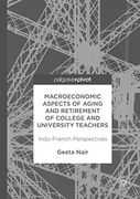 Macroeconomic Aspects of Aging and Retirement of College and University Teachers: Indo-French Perspectives 