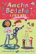 Amelia Bedelia & Friends #4: Amelia Bedelia & Friends Paint the Town (en Inglés)