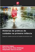 Histórias de práticas de cuidados na primeira infância (en Portugués)