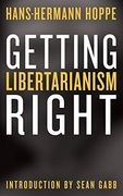 Getting Libertarianism Right (en Inglés)