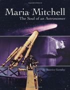 Maria Mitchell: The Soul of an Astonomer: The Soul of an Astronomer (Outstanding Science Trade Books for Students K-12) 