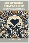 The Art of Donor Stewardship: Fostering Meaningful Engagement and Sustainable Giving for Nonprofit Success (en Inglés)