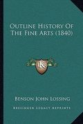 outline history of the fine arts (1840) (en Inglés)