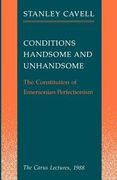 Conditions Handsome and Unhandsome: The Constitution of Emersonian Perfectionism: The Carus Lectures, 1988 (Paul Carus Lectures) (en Inglés)