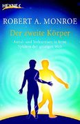 Der Zweite Körper: Astral- und Seelenreisen in Ferne Sphären der Geistigen Welt (en Alemán)