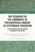 The Pedagogy of the Community of Philosophical Enquiry as Citizenship Education. Global Perspectives on Talking Democracy into Action