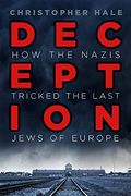 Deception: How the Nazis Tricked the Last Jews of Europe (en Inglés)