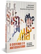 O Sistema e o Antissistema - Tres Ensaios - Tres Mundos no Mesmo Mundo (em Portugues do Brasil) (en Portugués)