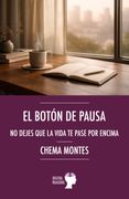 El botón de pausa. No dejes que la vida te pase por encima (in Spanish)