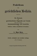 Praktikum der gerichtlichen Medizin: Die Elemente der gerichtsärztlichen Diagnostik und Technik nebst einer Anlage: Gesetzesbestimmungen und ... und praktische Kriminalisten (German Edition)
