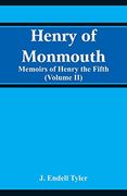 Henry of Monmouth: Memoirs of Henry the Fifth (Volume 2) (en Inglés)