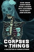Corpses 'N' Things: Horror Anthology (en Inglés)
