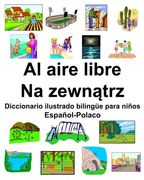 Español-Polaco Al aire libre/Na zewnątrz Diccionario ilustrado bilingüe para niños