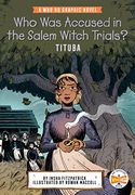 Who was Accused in the Salem Witch Trials? Tituba: A who hq Graphic Novel (Who hq Graphic Novels) (en Inglés)
