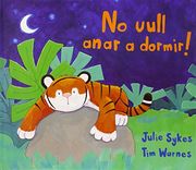 (cat).no vull anar a dormir! (albums il·lustrats) (en Catalán)