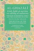 The Prophetic Ethics and the Courtesies of Living (The Fons Vitae Al-Ghazali Series) (en Inglés)