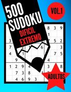 500 Sudoku dificil extremo adultos Vol.1: Libro Sudoku para adultos - 500 Sudoku experto - 9x9 con soluciones - - Juego Sudoku muy dificil - Libro de