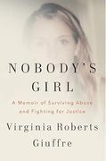 Nobody's Girl: A Memoir of Surviving Abuse and Fighting for Justice