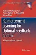 Reinforcement Learning for Optimal Feedback Control: A Lyapunov-Based Approach (Communications and Control Engineering) (en Inglés)