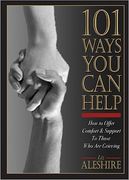 101 Ways You Can Help: How to Offer Comfort and Support to Those Who Are Grieving (en Inglés)