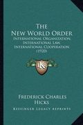 the new world order: international organization, international law, international cooperation (1920)