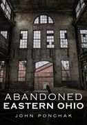 Abandoned Eastern Ohio (en Inglés)